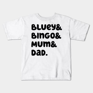 Bluey & Bingo & Mum & Dad. (Black) Kids T-Shirt